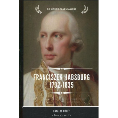 Katalog monet - Franciszek Habsburg 1792-1835