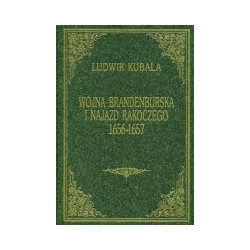 Wojna brandenburska i najazd Rakoczego w roku 1656 i 1657