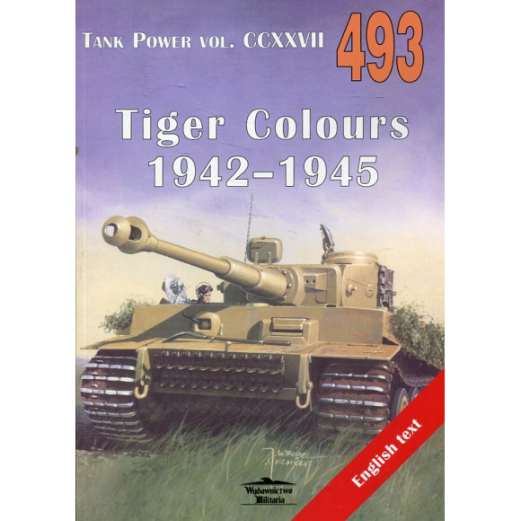 493 Tiger Colours 1942-1945 Tank Power vol. CCXXVII