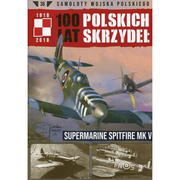 100 lat polskich skrzydeł Supermarine Spitfire MK V