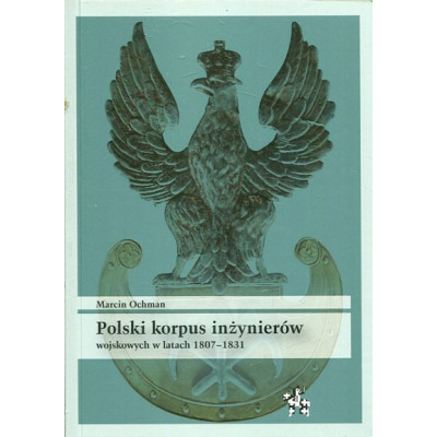 Polski korpus inżynierów wojskowych w latach 1808-1831