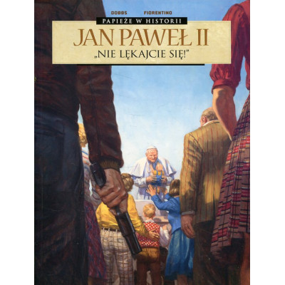 Papieże w historii t.1: Jan Paweł II