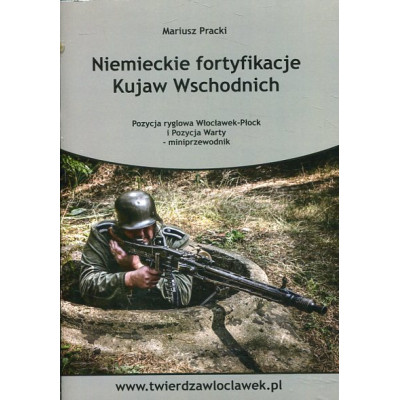 Niemieckie fortyfikacje Kujaw Wschodnich