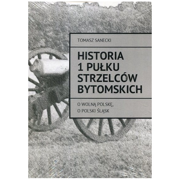 Historia 1 Pułku Strzelców Bytomskich