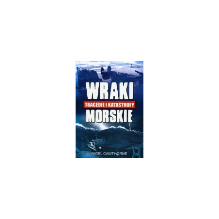 Wraki tragedie i katastrofy morskie
