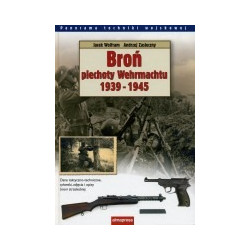 Broń piechoty Wehrmachtu 1939 - 1945