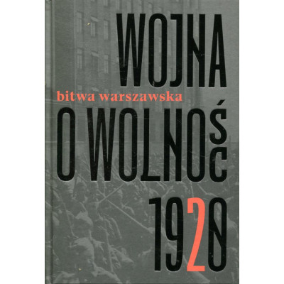 Wojna o wolność 1920 Tom 2 Bitwa warszawska
