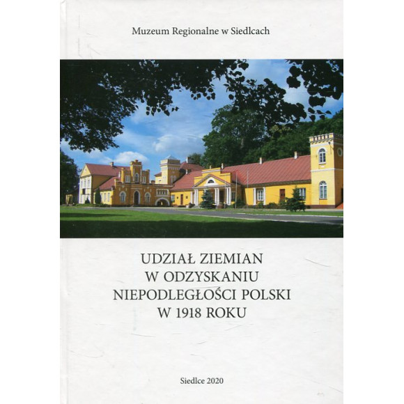 Udział ziemian w odzyskaniu niepodległości Polski w 1918 roku