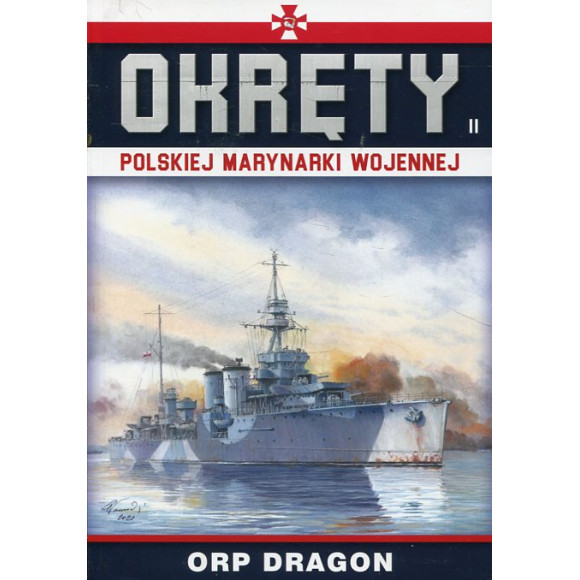 Okręty Polskiej Marynarki Wojennej Tom 11 ORP DRAGON