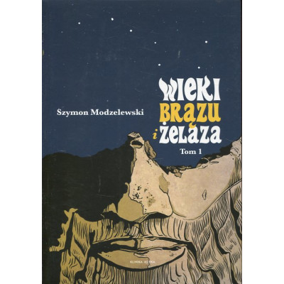Wieki brązu i żelaza t. 1