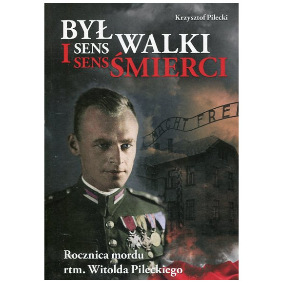 Był sens walki i sens śmierci