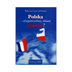 Polska - niepotrzebny aliant Francji?