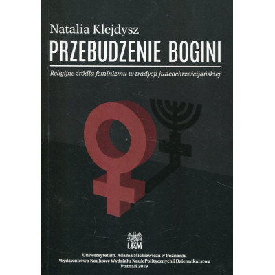 Przebudzenie bogini. Religijne źródła feminizmu w tradycji judeochrześcijańskiej