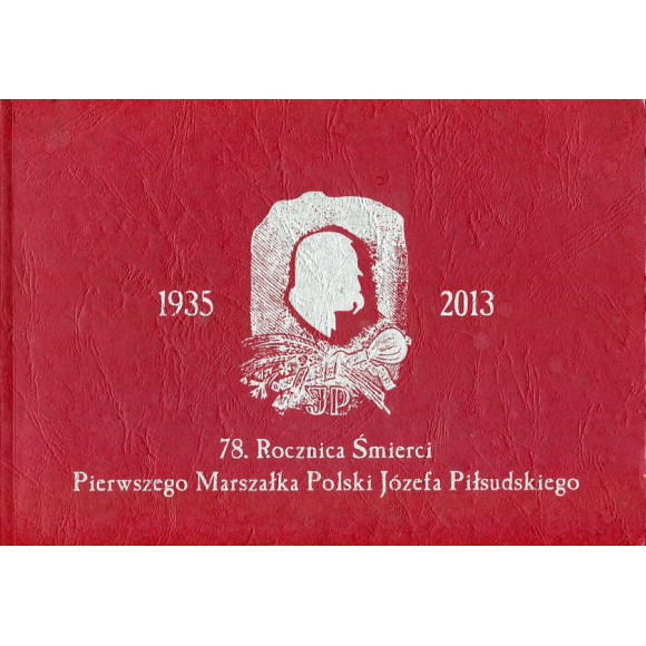 78. Rocznica Śmierci Pierwszego Marszałka Polski Józefa Piłsudskiego 1935-2013