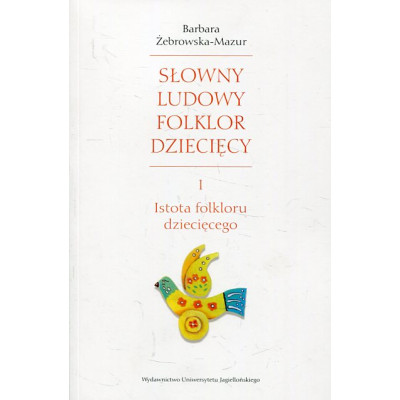 Słowny ludowy folklor dziecięcy Cz.1