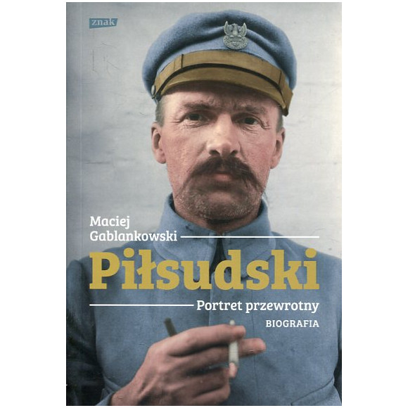 Piłsudski Portret przewrotny Biografia