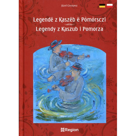 Legendy z Kaszub i Pomorza / Legendë z Kaszëb ë Pòmòrsczi