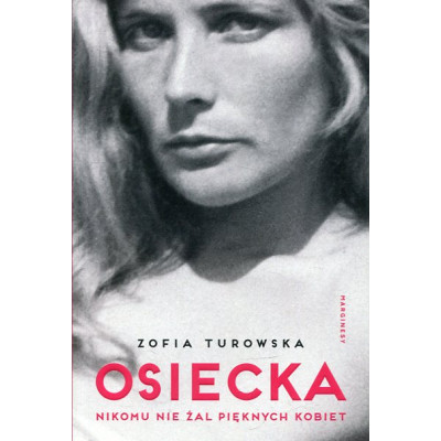 Osiecka Nikomu nie żal pięknych kobiet