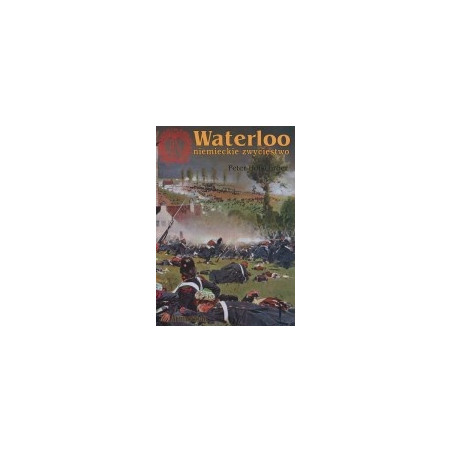 Waterloo - niemieckie zwycięstwo