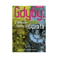 Gdyby... Całkiem inna historia świata