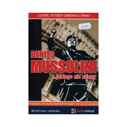Benito Mussolini... jakiego nie znamy (CD)