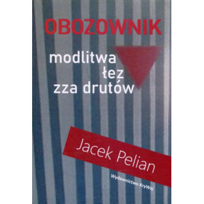 Obozownik - modlitwa łez zza drutów