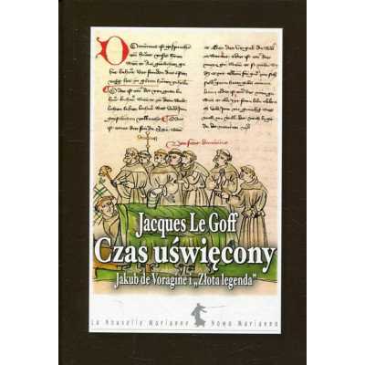 Czas uświęcony. Jakub de Voragine i „Złota Legenda”