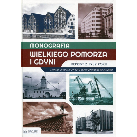 Monografia Wielkiego Pomorza i Gdyni - reprint z 1939 r.