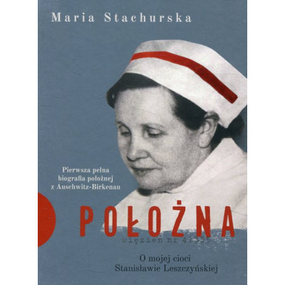 Położna. O mojej cioci Stanisławie Leszczyńskiej