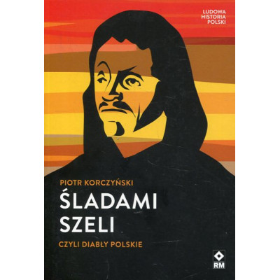 Śladami Szeli czyli diabły polskie