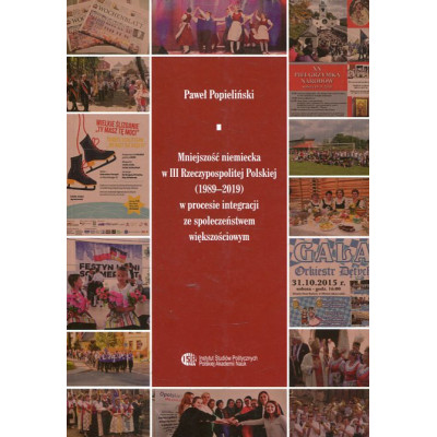 Mniejszość niemiecka w III Rzeczypospolitej Polskiej (1989-2019) w procesie integracji ze społeczeństwem większościowym