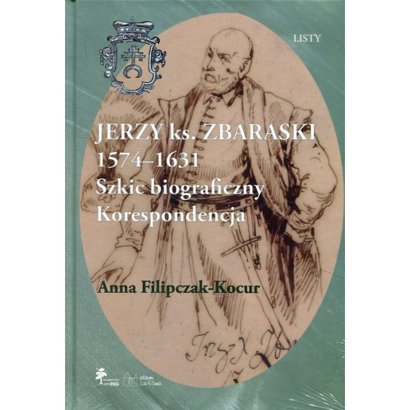 Jerzy książę Zbaraski 1574–1631. Szkic biograficzny