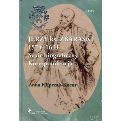 Jerzy książę Zbaraski 1574–1631. Szkic biograficzny