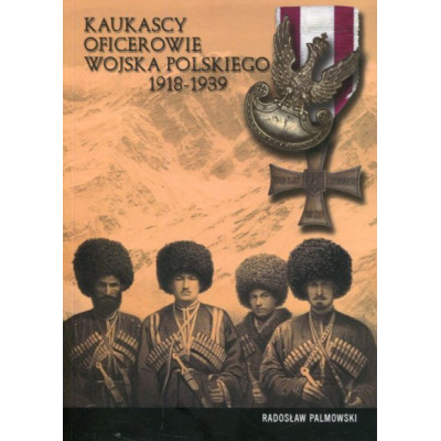 Kaukascy oficerowie Wojska Polskiego 1918-1939