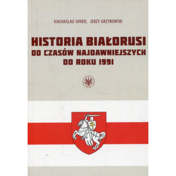 Historia Białorusi od czasów najdawniejszych do roku 1991