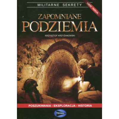Zapomniane podziemia część trzecia