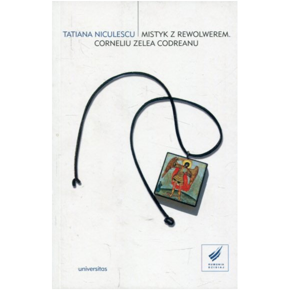 Mistyk z rewolwerem Corneliu Zelea Codreanu
