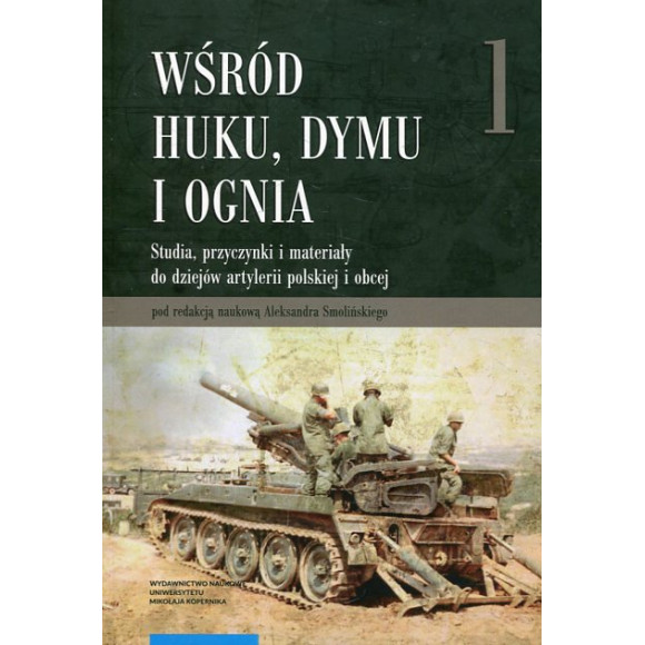 Wśród huku, dymu i ognia.