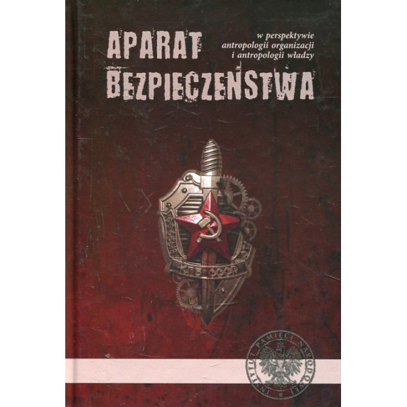Aparat bezpieczeństwa w perspektywie antropologii organizacji i antropologii władzy