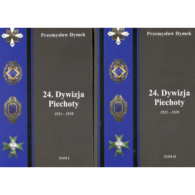 24. Dywizja Piechoty 1921-1939 Tom 1 i 2