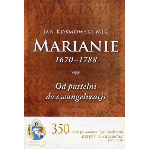 Marianie 1670 - 1788. Od pustelni do ewangelizacji