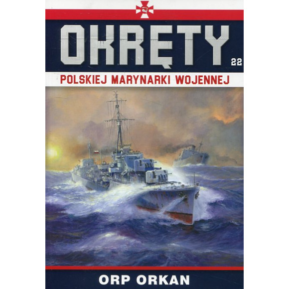 Okręty Polskiej Marynarki Wojennej ORP Orkan. Tom 22