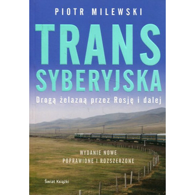Transsyberyjska. Drogą żelazną przez Rosję i dalej