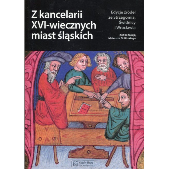 Z kancelarii XVI-wiecznych miast śląskich