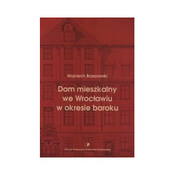 Dom mieszkalny we Wrocławiu w okresie baroku