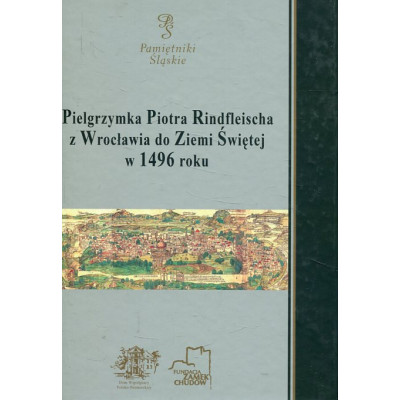 Pielgrzymka Piotra Rindfleischa z Wrocławia do Ziemi Świętej w 1496 roku