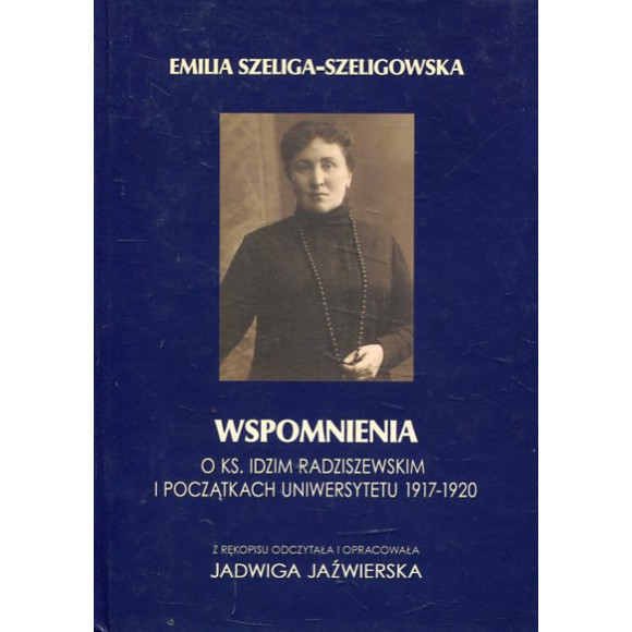 Wspomnienia o ks. Idzim Radziszewskim i początkach Uniwersytetu 1917-1920