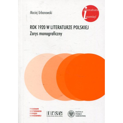 Rok 1920 w literaturze polskiej. Zarys monograficzny