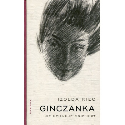 Ginczanka Nie upilnuje mnie nikt