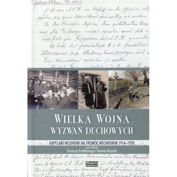 Wielka Wojna wyzwań duchowych: kapelani wojskowi na froncie wschodnim 1914-1920